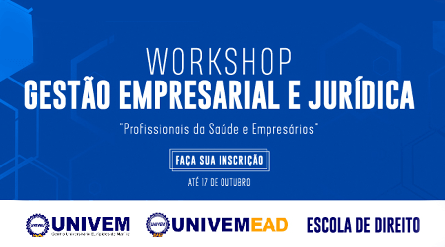 I Workshop Sobre Gestão Jurídica e Empresarial Para Empresários e Profissionais Da Saúde
